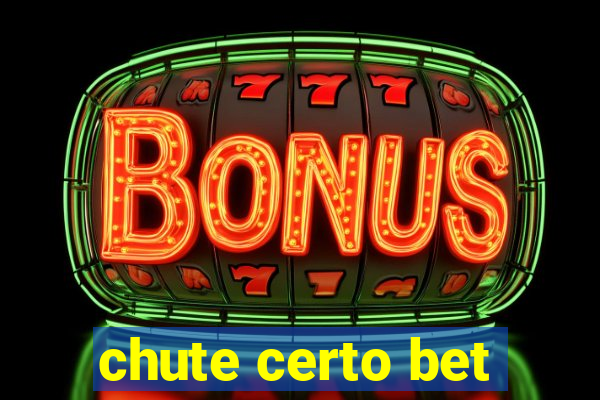 chute certo bet